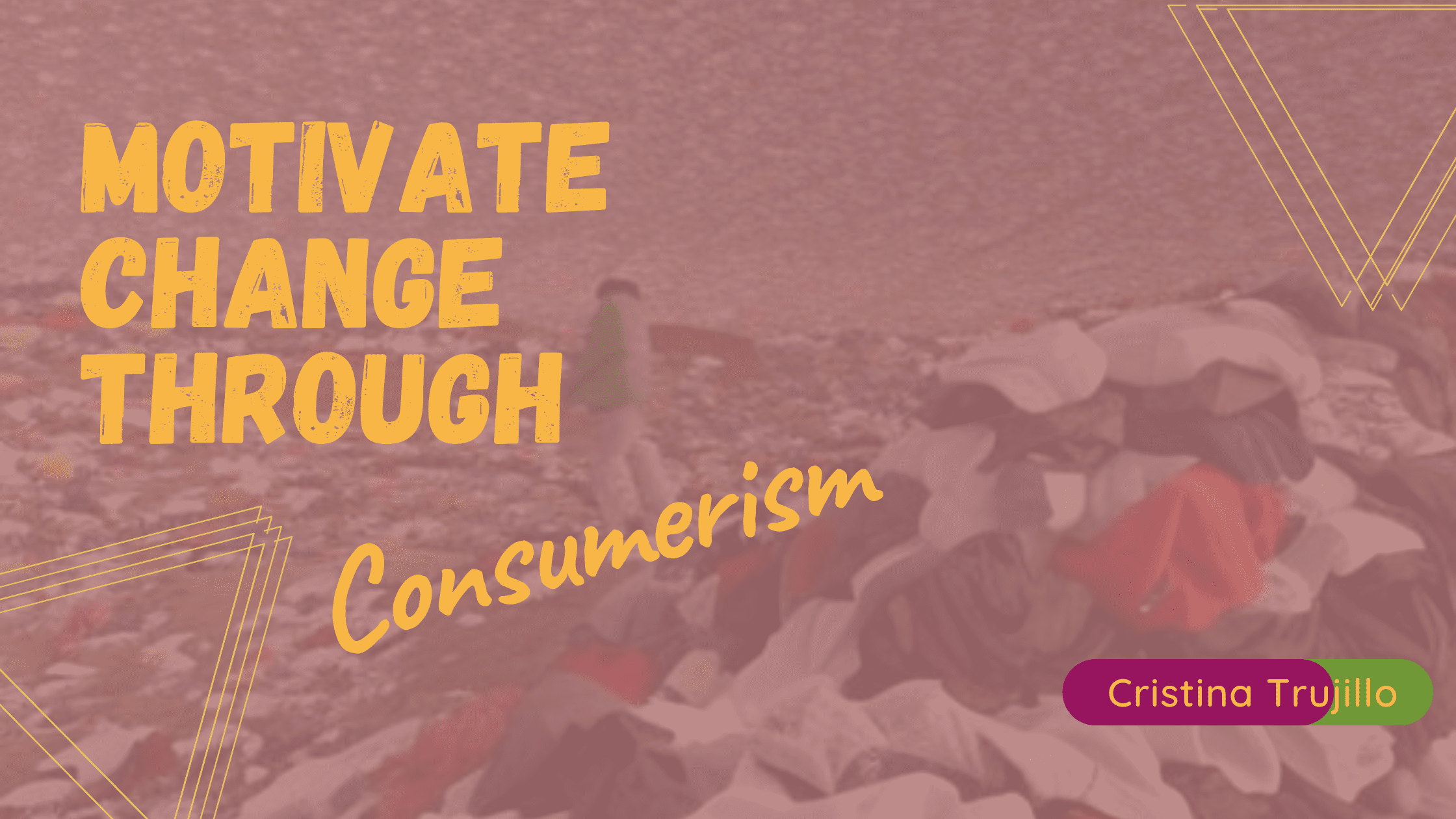 Motivate Change Through Consumerism